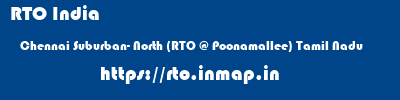 RTO India  Chennai Suburban- North (RTO @ Poonamallee) Tamil Nadu    rto